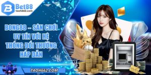 BONG88 – Sân Chơi Uy Tín Với Hệ Thống Đổi Thưởng Hấp Dẫn